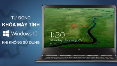 tự động khóa máy tính windows 10 khi không sử dụng