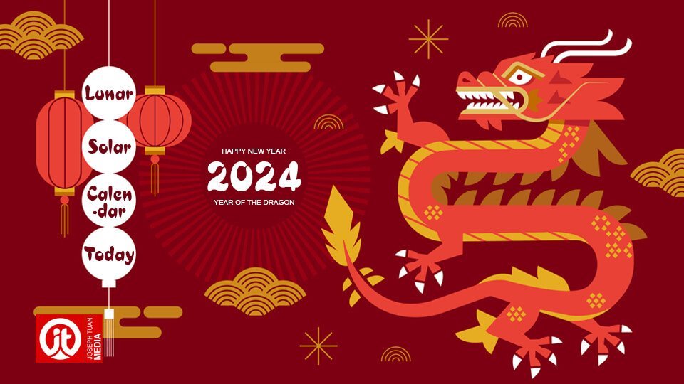 Lunar calendar today 2024 Year of the Dragon Joseph Tuan Lunar calendar today 2024 Year of the Dragon Joseph Tuan